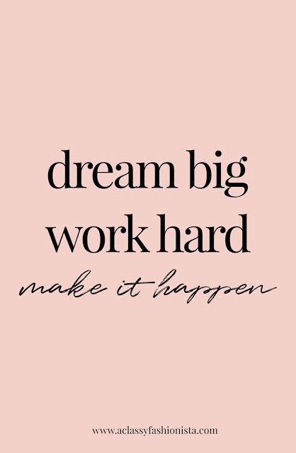 FEBRUARY GOALS + MINI LIFE UPDATE--REAL TALK | A Classy Fashionista // Dream Big | Work Hard | Make It Happen | Motivational Quote | Inspiring February Goals, Positive Quotes For Life Encouragement, Dream Big Work Hard, Motiverende Quotes, Talking Quotes, Real Talk Quotes, Work Quotes, Make It Happen, Inspirational Quotes Motivation