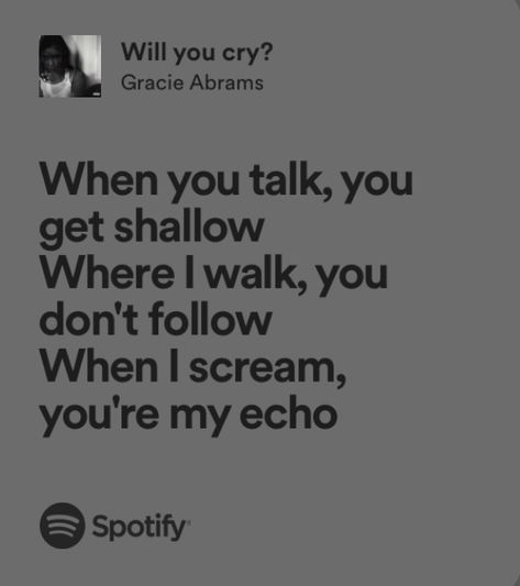 Will You Cry Gracie Abrams, Dystopian Novels, Good Riddance, Perks Of Being A Wallflower, Soundtrack To My Life, Spotify Lyrics, Gracie Abrams, I Scream, Music Therapy