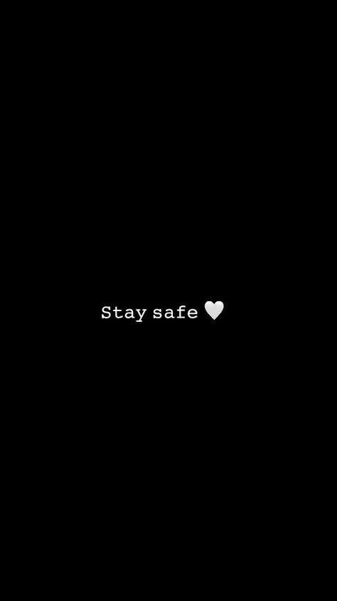 Stay Safe Quotes, Wallpaper Hope, Safe Quotes, Goals 2024, Instagram Black Theme, Stay Safe Everyone, Girl Iphone Wallpaper, Contact Names, Black Theme