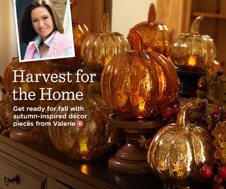 Valerie Parr Hill — Home Decorations & Accents — QVC.com Valerie Parr Hill Harvest, Glass Pumpkins Display, Valerie Parr Hill Christmas, Homemade House Decorations, Valerie Parr Hill, Pumpkin Display, Christmas Floral Arrangements, Pumpkin Fall Decor, Autumn Decorating