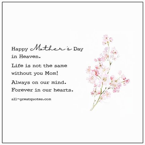 Happy Mother's Day in Heaven. Life is not the same without you Mom! Always on our mind. Forever in our hearts. Mother’s Day In Heaven Poem, Mom In Heaven Quotes Mothers Day, Mothers Day After Loss Of Mother, Happy Heavenly Mother’s Day, Happy Mother Day In Heaven, Missing Mom On Mothers Day Quotes, Happy Mother’s Day In Heaven Mom, Mother’s Day Quotes For Moms In Heaven, Heaven Mothers Day Quotes