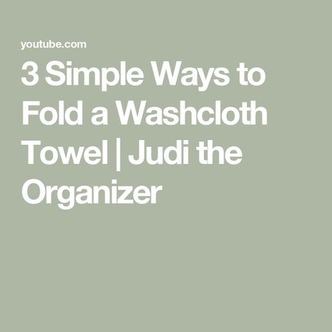 3 Simple Ways to Fold a Washcloth Towel | Judi the Organizer How To Fold Kitchen Towels, How To Fold Washcloths, Folding Washcloths Fancy, Folding Washcloths, Guest Room Decor, How To Fold, Fancy Folds, Life Organization, Many People