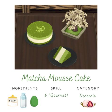 Tianasims Recipes, Ts4 Recipes, Matcha Mousse Cake, Sims4 Food, Sims Food, Matcha Mousse, Sims 4 Custom Content Patreon, Ts4 Mods, Sims 4 Cas Mods