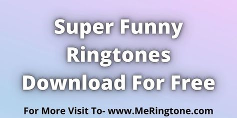 Super Funny Ringtones Download For Free Funny Ringtones, Never Love Again, Ringtone Download, Free Ringtones, Love Again, File Format, Super Funny, Free Download, For Free