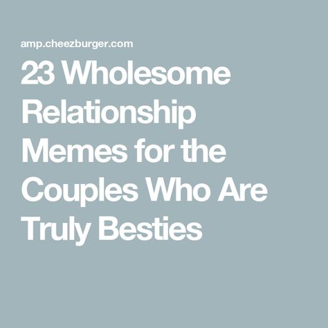 23 Wholesome Relationship Memes for the Couples Who Are Truly Besties Bestie Humor, Wholesome Relationship, Funny Relationship Memes, Food And Recipes, Relationship Memes, Healthy Relationships, Parenting, Humor, Memes