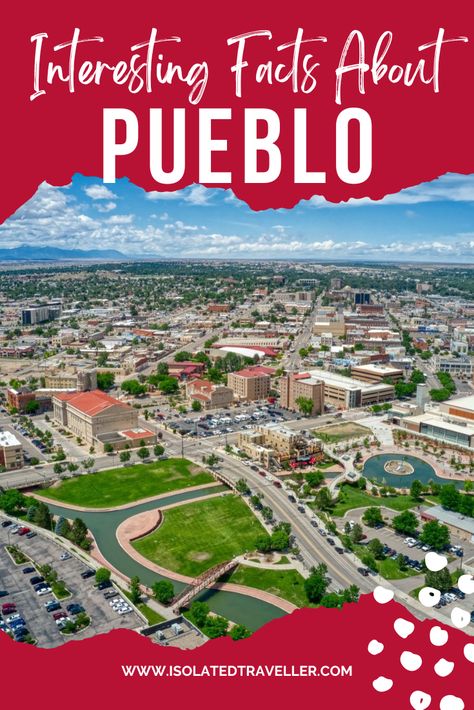 10 Interesting Facts About Pueblo, Colorado 2 Puebla City, Pueblo Colorado, East High School, 10 Interesting Facts, Steel City, Interesting Facts, Facts About, The United States, Chihuahua