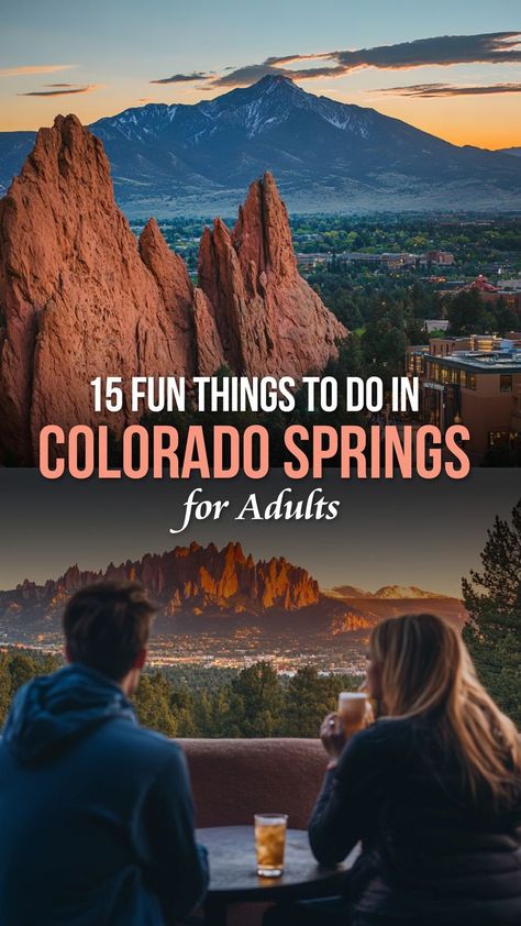 15 Fun Things to Do in Colorado Springs for Adults featuring breathtaking views of Garden of the Gods at sunrise and a couple enjoying drinks with a scenic mountain backdrop. Colorado Springs In Winter, Colorado Springs In November, Colorado Springs Hot Springs, Pagoda Springs Colorado, Colorado Springs Fall, Colorado Springs Colorado, What To Do In Colorado Springs, Colorado Springs Itinerary, Best Things To Do In Colorado