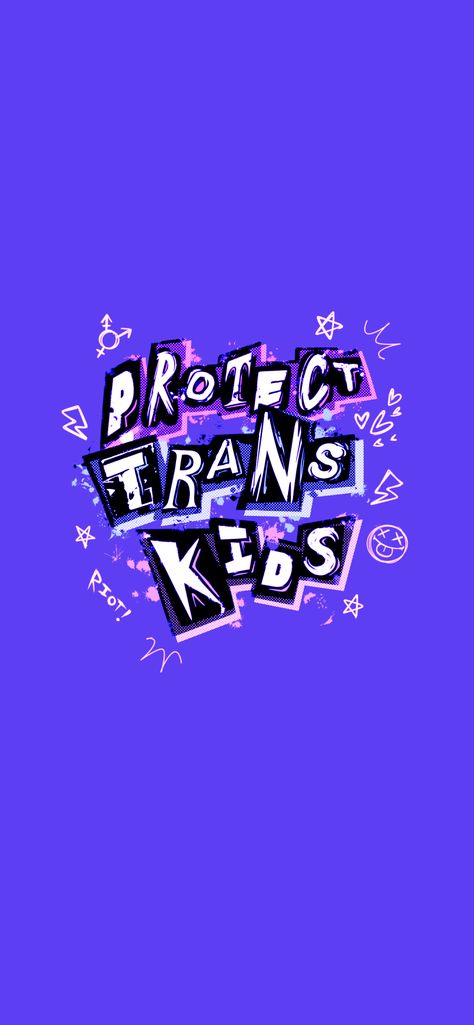 On a purple background, there is text reading "protect trans kids" in magazine cutout letters. 
The graphic is surrounded by small doodles like hearts stars and lightning bolts in a punk style. Dark Trans Wallpaper, Spider Punk Clothes, Trans Nonbinary Wallpaper, Trans Computer Wallpaper, Trans Punk Aesthetic, Trans Phone Wallpaper, Subtle Trans Pfp, Secret Trans Wallpaper, Closeted Trans Wallpaper