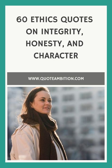 60 Ethics Quotes on Integrity, Honesty, and Character Ethics Quotes Morals Business, Quotes On Ethics And Values, Old Fashioned Values Quotes, Quotes On Ethics, Morals And Values Quotes, Ethics Quotes Morals, Quotes On Integrity, Quotes About Values, Ethical Quotes