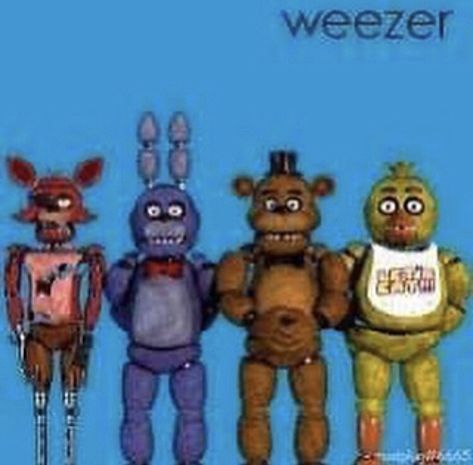 Weezer Cursed, Fnaf 1 Characters, Weezer Memes Funny, Foxy The Pirate Fox, Chica The Chicken, Foxy The Pirate, Bonnie The Bunny, Template Funny, Album Template