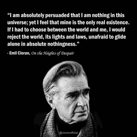 Emil Cioran on Instagram: “#cioran #emilcioran #schopenhauer #nietzsche #sartre  #camus #philosophy  #pessimist #nihilism #existentialism #quotes #time #loneliness…” Camus Philosophy, Dark Philosophy, Pessimistic Quotes, Nihilism Quotes, Nihilism Quote, Existentialism Quotes, Emil Cioran, Nietzsche Quotes, Quotes Time