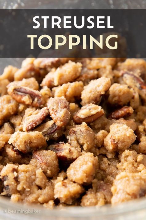 Buttery, crumbly, sugary and sweet, the best streusel topping is made with chopped pecans, brown sugar goodness, and just 5 ingredients. | Recipe at BeamingBaker.com Strussel Topping Gluten Free, Strussel Topping For Apple Pie, Brown Sugar Streusel Topping, Strussel Topping Recipe, Strussel Topping, Crumble Recipe Topping, Pecan Crumble Topping, Strudel Topping, Streusel Topping For Muffins