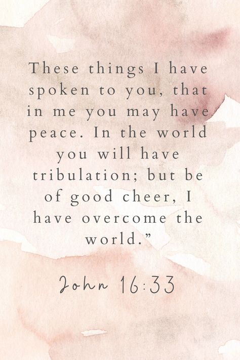 Bible Verse For Heavy Heart, John 16:33 Verse, John Verses Bible, John 16 33 Wallpaper, John 16:33, John Bible Verses, Scriptures Verses, Be Of Good Cheer, I Have Overcome The World