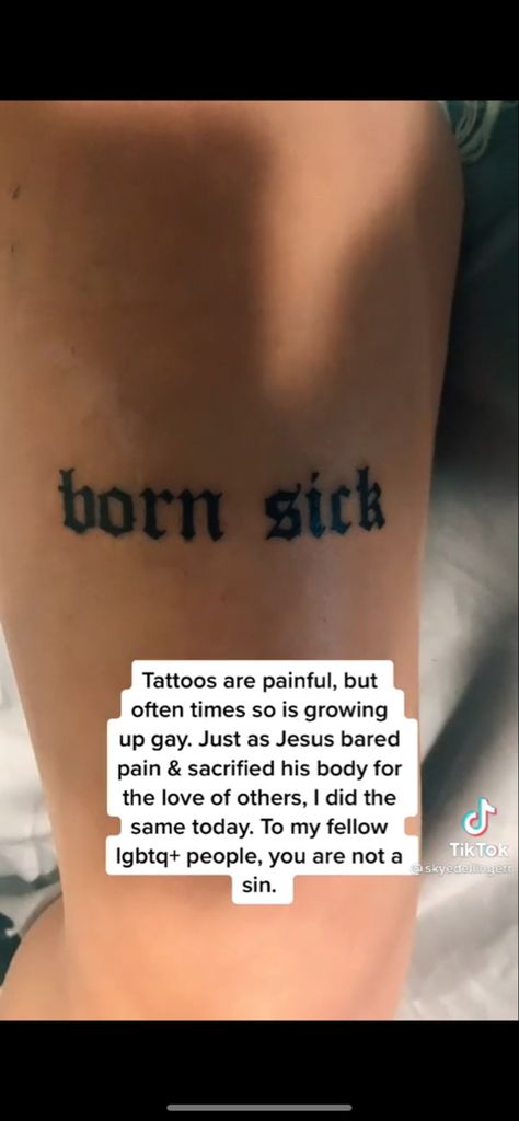 Born Sick But I Love It Tattoo, I Was Born Sick But I Love It Tattoo, Born Sick Tattoo, It Tattoo, Sick Tattoo, Body Modification, Body Modifications, A Tattoo, Romantic Quotes