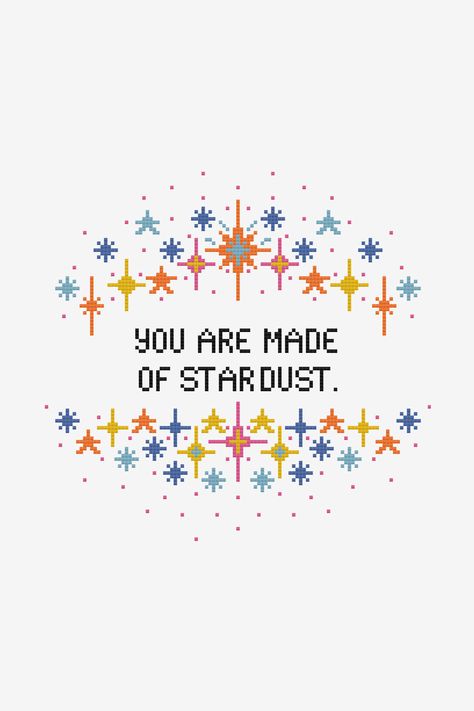 Made of Stardust - DMC Made Of Stardust, Cross Stitch Quotes, Cross Stitch Letters, Poppy Pattern, Star Cross, Types Of Stitches, Perler Patterns, Cross Stitch Patterns Free, Free Cross Stitch