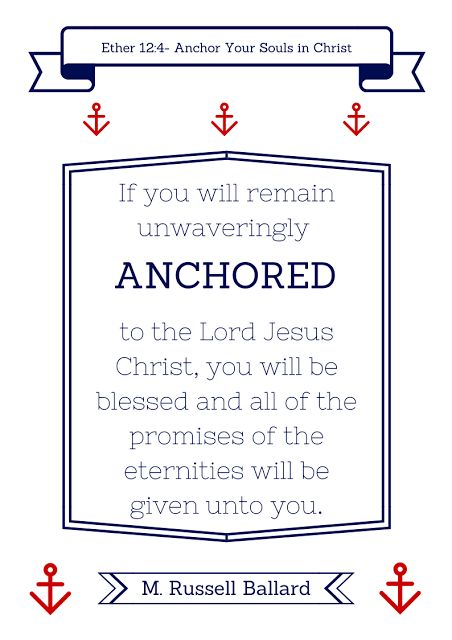 chaddy---cathy: Anchor Your Souls in Christ Printable Anchored In Christ, Anchor Quotes, Camp Quotes, Anchor Theme, Lds Girls Camp, Girls Camp Crafts, Young Women Theme, Church Inspiration, Yw Activities