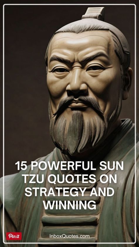 15 Powerful Sun Tzu Quotes on Strategy and Winning - Sun Tzu was an ancient Chinese military general and philosopher who is best known for his influential work "The Art of War." 

Written around 2,500 years ago, this treatise on military strategy transcends its original context, offering timeless wisdom applicable to modern warfare, leadership, business and personal development. 

His quotes and principles continue to inspire and guide individuals across various fields, proving that his insights on strategy and winning are as relevant today as they were centuries ago. 

This collection of Powerful Sun Tzu Quotes on Strategy and Winning will provide valuable lessons in achieving success and mastering strategic thinking. #suntzu #suntzuquotes #winningquotes #strategyquotes #artofwinning Art Of Warfare Quotes Sun Tzu, Art Of Warfare Sun Tzu, Sun Tzu Quotes Wisdom, Art Of Warfare Quotes, Sun Tzu Quotes, Strategy Quotes, Robert Frost Quotes, Zen Mind, Chinese Military