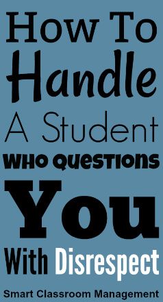 Know the best way to respond when a student disrespectfully poses a question meant to trip you up and get the class to turn against you. Strategies For Students Who Refuse To Work, What Do I Do When I Am Done Classroom, Classroom Management High School, Who Questions, Middle School Classroom Management, Smart Classroom, Classroom Discipline, Teaching Classroom Management, Substitute Teaching