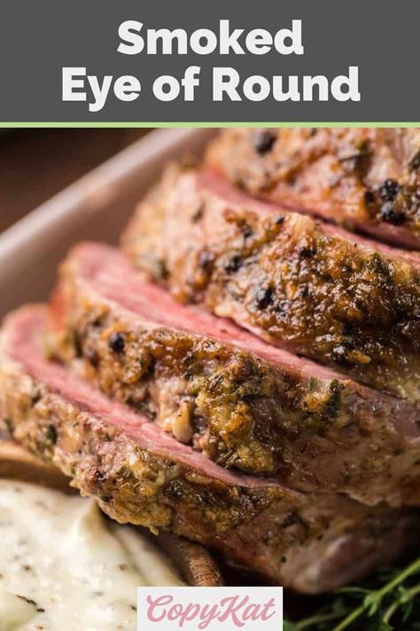 Beef Eye Of Round Roast Recipes Smoker, Smoked Eye Round Roast, Smoked Eye Of Round Roast Recipes, Smoked Round Roast, Boneless Eye Of Round Roast Recipes, Smoked Eye Of Round Roast, Smoked Eye Of Round, Eye Of Round Roast Recipes, Beef Eye Round Roast