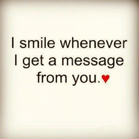 I smile when I get a message from you love love quotes quotes relationships quote smile love quote relationship quote relationship quotes instagram quotes Text Me, Quotes For Him, Love Quotes For Him, The Words, Love Quotes, Quotes, White, Black