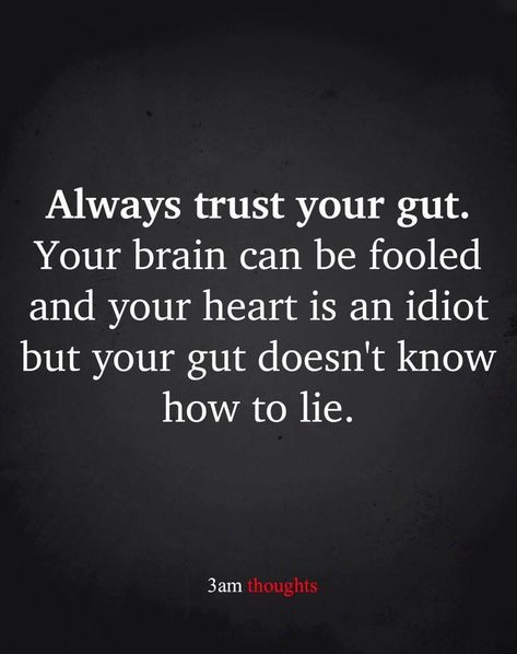 Gut Feeling Quotes, Guts Quotes, Intuition Quotes, 3am Thoughts, Trust Your Gut, Gut Feeling, Doing Me Quotes, Best Pics, Advice Quotes