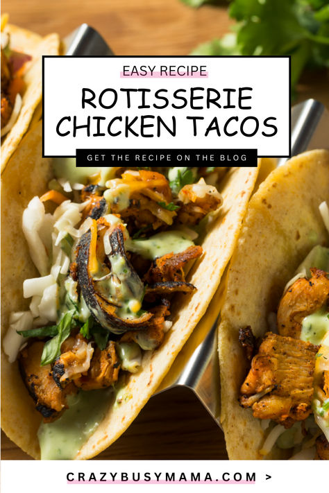 ROTISSERIE CHICKEN TACOS RECIPE Rotisserie Chicken Taco Recipes, Rotisserie Chicken Tacos Recipes, Chicken Tacos With Rotisserie Chicken, Crockpot Rotisserie Chicken, Crazy Busy Mama, Rotisserie Chicken Tacos, Costco Rotisserie Chicken, Chicken Tacos Easy, Easy Taco Recipes