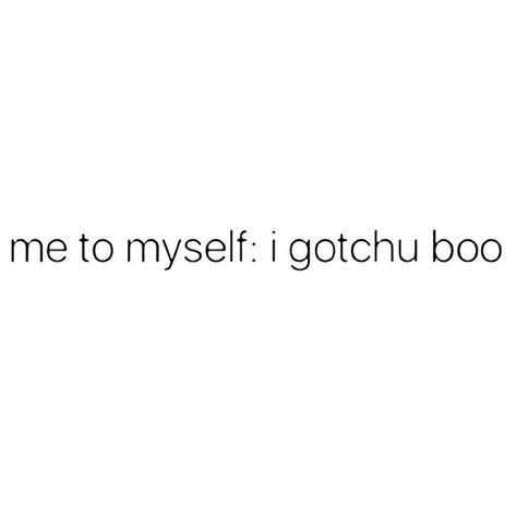 Nobody Got You Like You Got You Quotes, I Got It Quotes, You Got Yourself Quotes, Nobody Got Me Like I Got Me Quotes, I Got Me Quotes, Bet On Yourself, Hey Girl Hey, Fitness Quote, Forgiveness Quotes