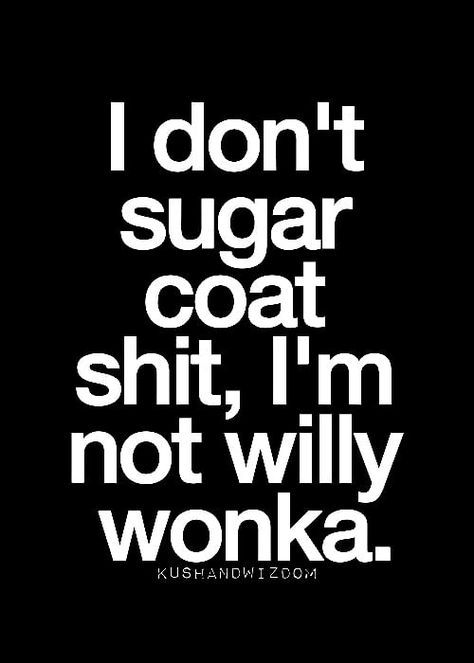 Quotes Funny Life, Sarcasm Quotes, Savage Quotes, Funny Quotes Sarcasm, Sassy Quotes, Willy Wonka, Sarcastic Quotes Funny, Funny Quotes About Life, Laugh Out Loud