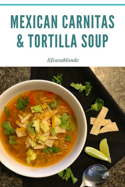 Mexican Carnitas & Tortillas Soup is a perfect way to use up leftover carnitas and is fresh, flavourful and light! #carnitassoup #carnitasandtortillasoup #leftoverideas #carnitas Soup With Carnita Meat, Leftover Pork Carnitas Soup, What To Do With Leftover Carnitas, Left Over Carnita Recipe, Leftover Carnitas What To Do With, What To Make With Carnitas Meat, Pork Carnitas Soup, Carnitas Soup Recipes, Carnitas Soup Leftover