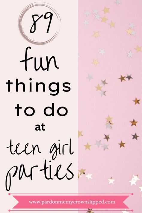 right side 89 fun things to do at teen girl parties, left side gold stars on pink background Girl Birthday Party Activities, Party Activity Ideas, Friends Pool Party, Cinderella Quinceanera Themes, Teen Girl Birthday Party, Girls Party Games