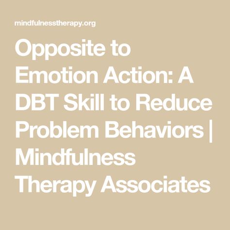 Opposite Action, Mindfulness Therapy, Dbt Skills, Therapy Counseling, Therapy Tools, Behavior Problems, Psychology Facts, Healthy Mind, Coping Skills