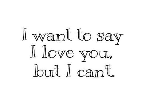 I want to say, I love you but I cant love love quotes quotes quote i love you Can I Love You, I Want To Love You But I Cant, I Love You But Quotes, I Love You But, I Love You But I Cant Have You Quotes, I Think I Love You, Quotes About Real Friends, Sacrificial Lamb, Lion Man