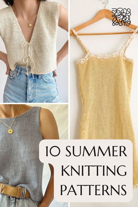 Two knit tops and a knit sundress with the title: 10 summer knitting patterns