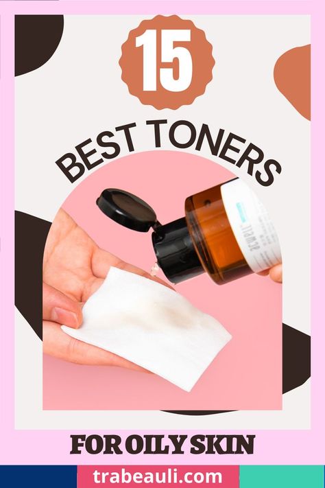 oily skin toner Toners For Oily Skin, Oily Skin Toner, Best Toner, Best Alcohol, Open Pores, Alcohol Free Toner, Oil Production, Large Pores, Skin Toner