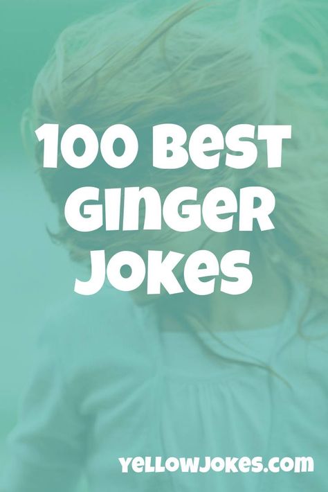 100 Best Ginger Jokes Ginger People Jokes, Ginger Quotes Funny, Red Head Jokes, Redhead Jokes, Ginger Quotes, Ginger Jokes, Ginger Humor, Redhead Funny, Ginger Kids