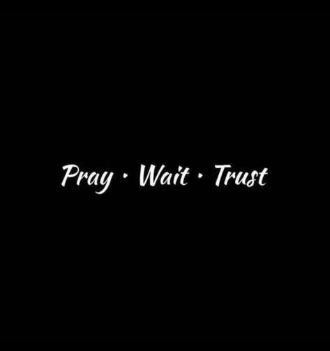 Pray Trust Wait Quotes, Pray Wait Trust Wallpaper, Peaceful Pfp, Christening Quotes, Pray Trust Wait, Waiting Quotes, Mindful Thoughts, Pray Wait Trust, College Wallpaper