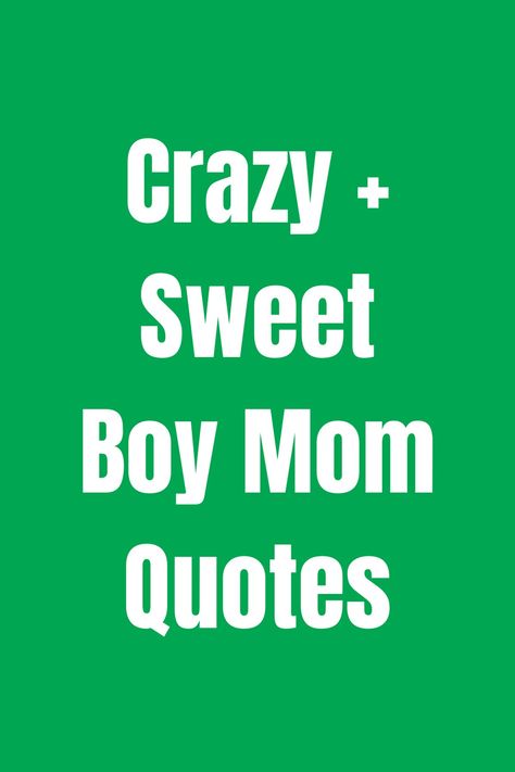 87 Crazy + Sweet Boy Mom Quotes - Darling Quote Teenage Son Quotes From Mom Funny, Mom Quotes To Son Raising Boys, Funny Mom And Son Quotes, Son Funny Quotes From Mom, Son Sayings Quotes, Beautiful Mama Quotes, God Gave Me A Son Quotes, Mother Son Funny Quotes, Quotes To Sons From Mothers