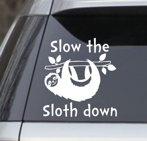 PRICES MAY VARY. Title: acrazyfool decals Sloth Slow The Sloth Down White 5.5" Vinyl Decal Sticker Perfect for car Laptop Window Wall yeti Cup Mac Book, etc. Product Type: Categories Car Deco, Window Laptop, Yeti Cup, Laptop Windows, Glass Decals, Mac Book, Car Window Decals, Cricut Tutorials, Car Decals Vinyl