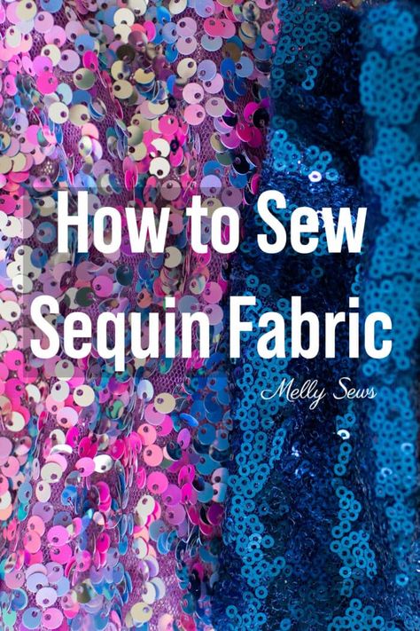 12 Tips To Sew Sequin Fabric Without Stressing Out - Melly Sews Easy Diy Fashion Projects, Sewing With Sequin Fabric, Sewing With Mesh Fabric, How To Sew Sequin Fabric, Sewing Sequin Fabric, How To Sew On Sequins, How To Sew Sequins On Fabric, How To Sew Sequins, Sewing Sequins