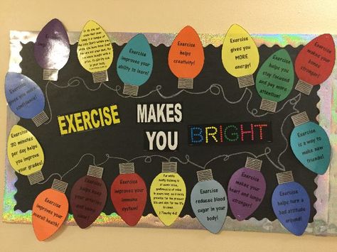 Exercise makes you BRIGHT Image Physical Therapy Month Bulletin Board, Cardiac Rehab Bulletin Board, Gym Bulletin Board Ideas Physical Education, Physical Education Decorations, Pe Christmas Bulletin Boards, Pe Office Decor, Pe Teacher Bulletin Boards, Christmas Health Bulletin Boards, Phys Ed Bulletin Boards