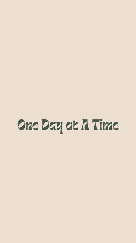 Beige background with green text Just For Today Wallpaper, Take It One Day At A Time, One Day At A Time Wallpaper Aesthetic, One Day At A Time Wallpaper, One Day At A Time Quotes, Aesthetic Beige Wallpaper, 2024 Encouragement, Fierce Quotes, Firefighter Pictures