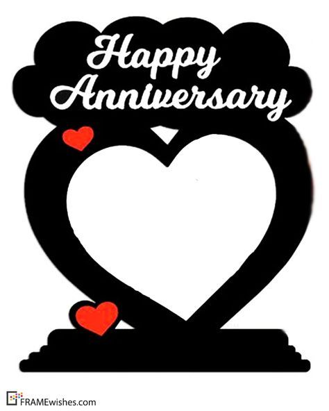 Heart Love Anniversary Photo Frame Anniversary Photo Frame, Profile Status, Happy Anniversary Photos, Wedding Anniversary Pictures, Happy Anniversary Wedding, Happy Anniversary My Love, Happy Wedding Anniversary Wishes, Happy Anniversary Cakes, Happy Marriage Anniversary