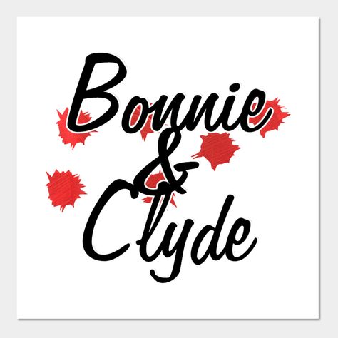 Bonnie & Clyde Black Text - bonnie, clyde, girlfriend, boyfriend, best friends, friend, date, dating, relationship, boy, girls, men, women, love, funny, phrase, sarcasm, saying, quote -- Choose from our vast selection of art prints and posters to match with your desired size to make the perfect print or poster. Pick your favorite: Movies, TV Shows, Art, and so much more! Available in mini, small, medium, large, and extra-large depending on the design. For men, women, and children. Perfect fo Spoiled Quotes, Bonnie And Clyde Tattoo, Tattoo Lettering Styles, Bonnie And Clyde, Bonnie Clyde, Bonnie N Clyde, Love Funny, Lettering Styles, Tattoo Lettering