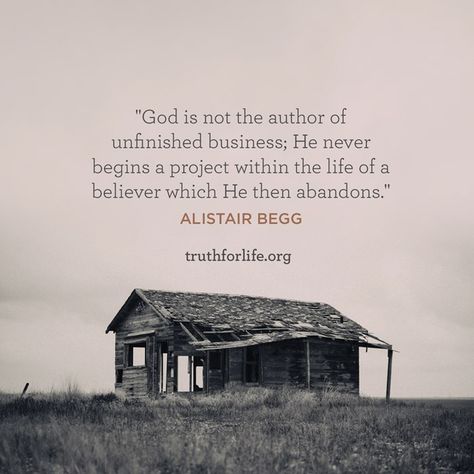 "God is not the author of unfinished business; He never begins a project within the life of a believer which He then abandons." —Alistair… Christian Business Quotes, Warm Quotes, No Religion, Self Sufficiency, Christian Photos, Unfinished Business, Christian Business, It Is Well With My Soul, Word Of Advice