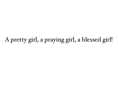 A Very Blessed Girl Quote, Prayed For You, Always Watching Quotes, Blessed Girl Quotes, Praying For You Quotes, I Pray For You Quotes, Pretty Face Quotes, God Bless You Quotes, Self Healing Quotes