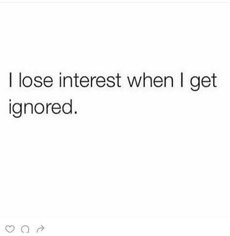 I lose interest when I get ignored Bio Quotes, Quotes That Describe Me, Personal Quotes, Badass Quotes, Baddie Quotes, Real Talk Quotes, Deep Thought Quotes, Love Tattoos, Reality Quotes