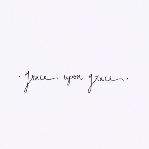 Photo (via Bloglovin.com ) Grace Upon Grace, Give Me Jesus, Ink Ideas, Verse Quotes, The Words, Beautiful Words, Christian Quotes, Gods Love, Handwriting