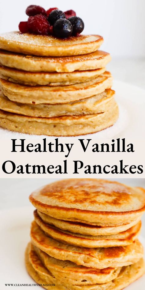 Flourless Vanilla Oatmeal Pancakes - Clean Healthy Meals Healthy Oatmeal Apple Pancakes, 3 Ingredient Oatmeal Pancakes, Oatmeal Raisin Pancakes, Pancake Recipe Oats, Healthy Mini Pancakes Recipe, Healthier Pancake Recipe, Flourless Pancakes With Fluffy Texture, Homemade Pancake Recipe Healthy, Healthy Pancake Mix Recipe