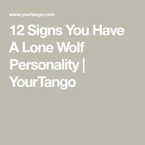 12 Signs You Have A Lone Wolf Personality | YourTango Lone Wolf Personality, Wolf Personality, Lone Wolf Quotes, Spiritual Awakening Signs, Negative Traits, Wolf Quotes, Emotional Baggage, She Wolf, Active Listening