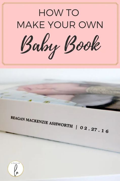 How to Make Your Own Baby Book - A Touch of LA Baby Journal Book Free Printable, Baby Book Prompts, Baby Book Page Ideas, Diy Baby Book Ideas, Baby Book Ideas Scrapbook, Diy Board Book, Baby Book Ideas, Diy Baby Book, Jennie Baby